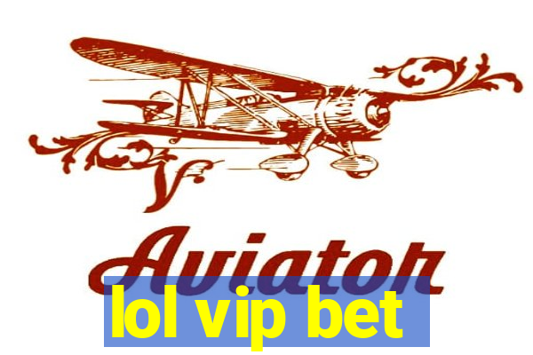 lol vip bet